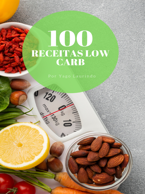 Title details for 100 receitas low carb by Yago Laurindo - Available